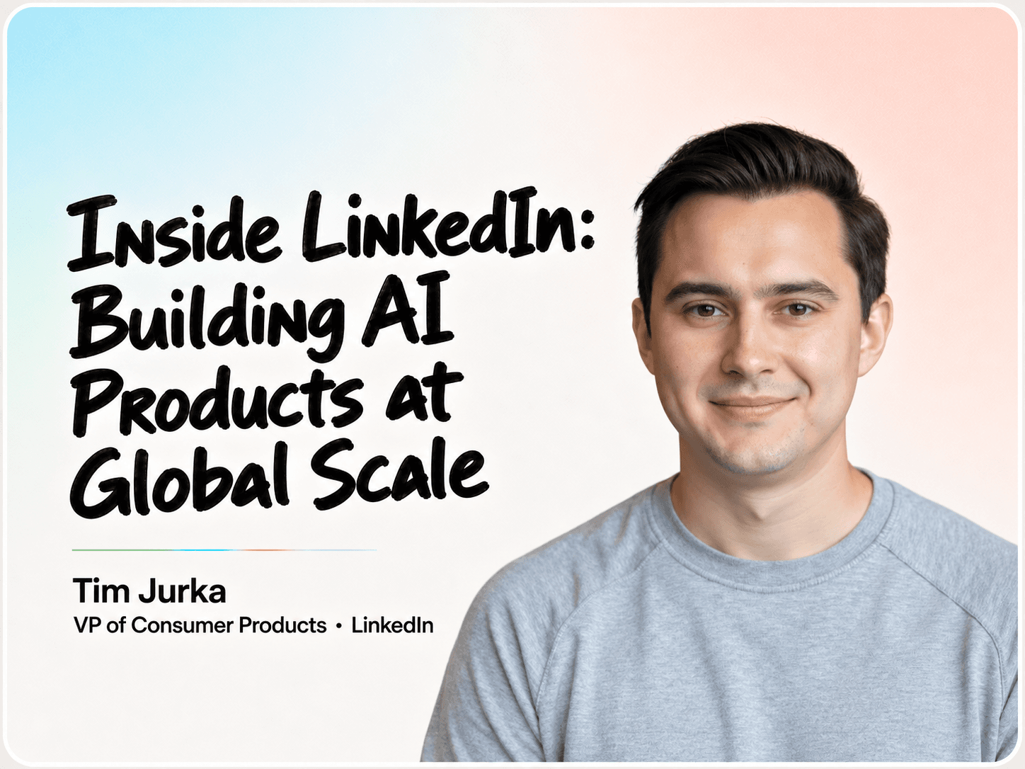 Inside LinkedIn: Building AI Products at Global Scale cover